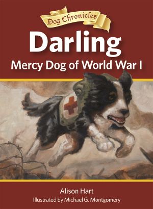 [Dog Chronicles 01] • Dog Chron 1 · Darling, Mercy Dog of World War I